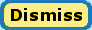 Dismiss Button